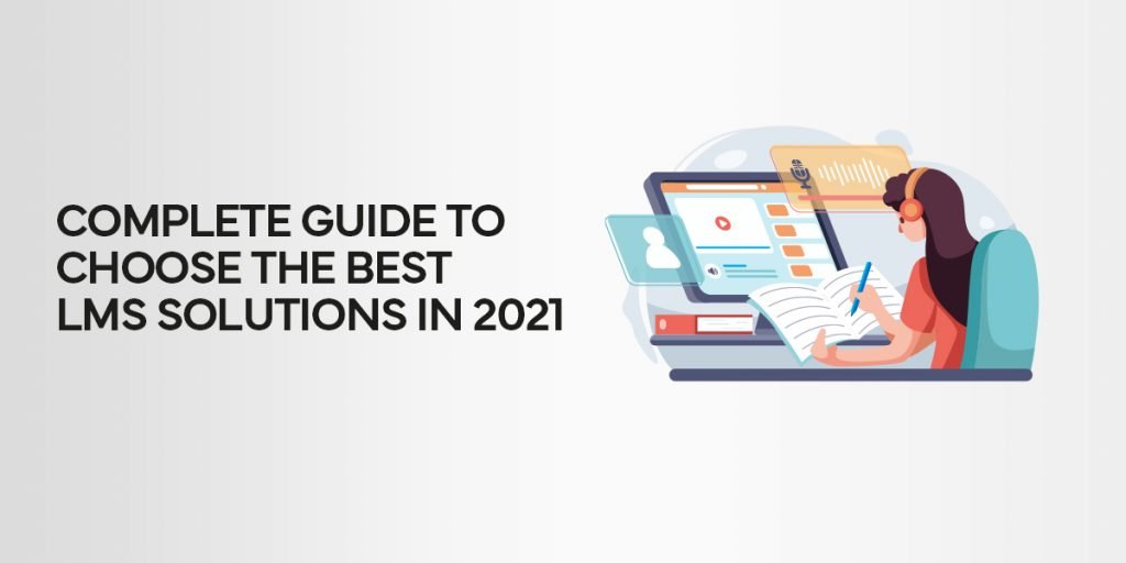 complete-guide-to-choose-the-best-lms-solutions-2021